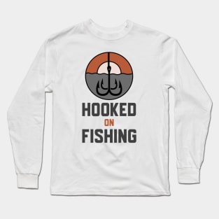 Hooked On Fishing Long Sleeve T-Shirt